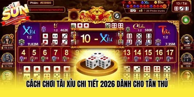Cách Chơi Tài Xỉu Chi Tiết 2026 Dành Cho Tân Thủ