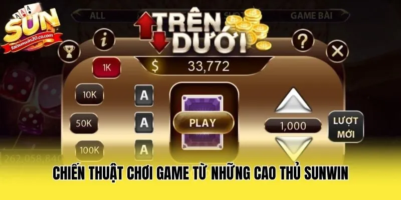 Chiến thuật chơi game từ những cao thủ Sunwin