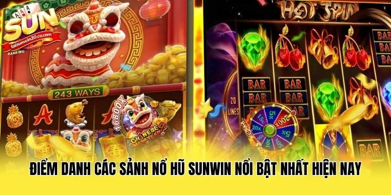 Điểm danh các sảnh nổ hũ Sunwin nổi bật nhất hiện nay