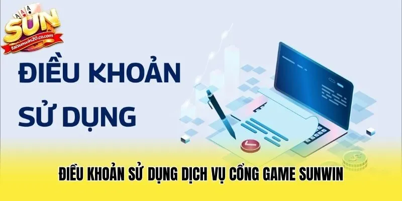 Điều khoản sử dụng dịch vụ cổng game Sunwin