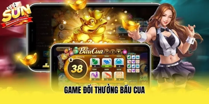 Game đổi thưởng Bầu Cua