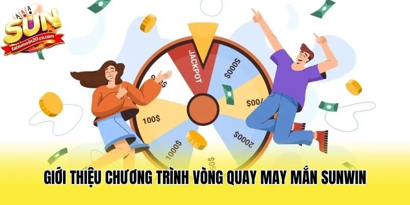 Giới thiệu chương trình vòng quay may mắn Sunwin