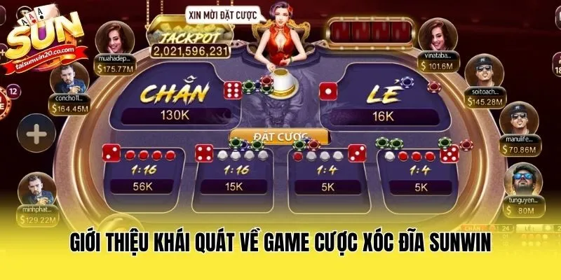 Giới thiệu khái quát về game cược xóc đĩa Sunwin