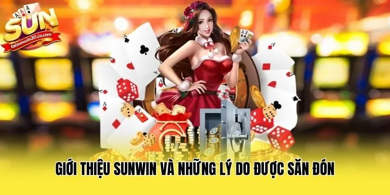 Giới thiệu Sunwin và những lý do được săn đón