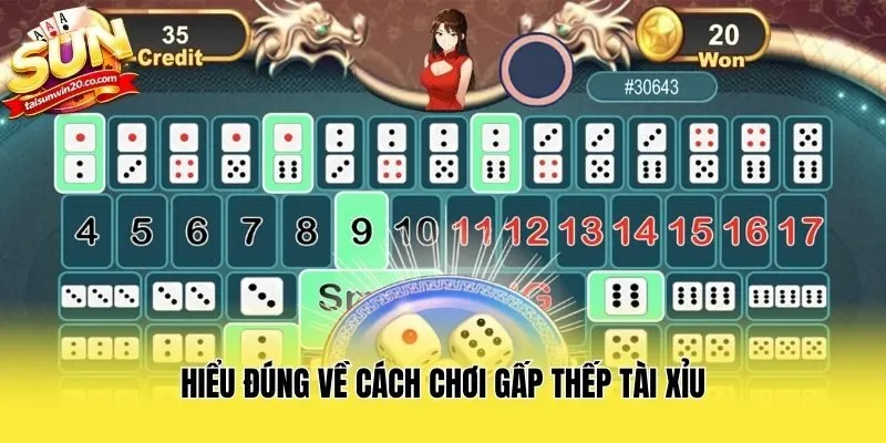 Hiểu đúng về cách chơi gấp thếp tài xỉu