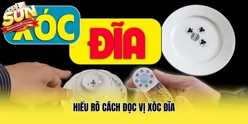 Hiểu rõ cách đọc vị xóc đĩa