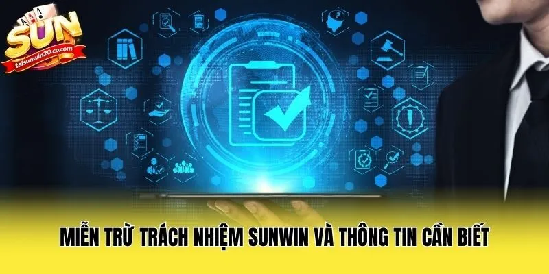 Miễn trừ trách nhiệm Sunwin và thông tin cần biết