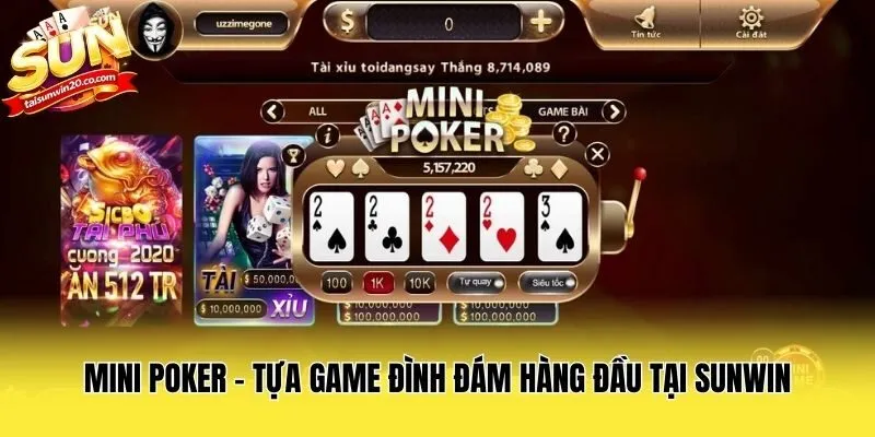 Mini Poker - Tựa Game Đình Đám Hàng Đầu Tại Sunwin