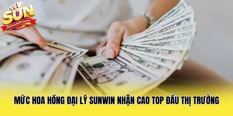 Mức hoa hồng đại lý Sunwin nhận cao top đầu thị trường