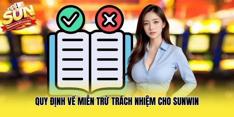Quy định về miễn trừ trách nhiệm cho Sunwin