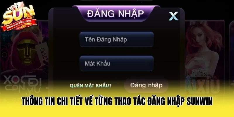 Thông tin chi tiết về từng thao tác đăng nhập Sunwin