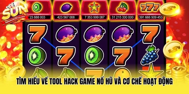 Tìm hiểu về tool hack game nổ hũ và cơ chế hoạt động