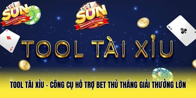 Tool Tài Xỉu - Công Cụ Hỗ Trợ Bet Thủ Thắng Giải Thưởng Lớn