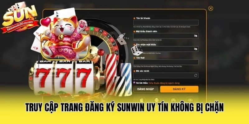 Truy cập trang đăng ký Sunwin uy tín không bị chặn