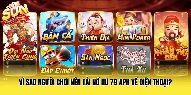 Vì sao người chơi nên tải Nổ Hũ 79 APK về điện thoại?